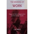 thumbnail image 1 of Pre-Owned The Meaning of Work : Papers on Work Organization and the Design of Jobs 9781855753488 Used, 1 of 1