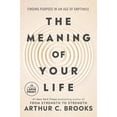 thumbnail image 1 of The Meaning of Your Life: Finding Purpose in an Age of Emptiness, (Paperback), 1 of 1