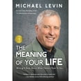 thumbnail image 1 of The Meaning of Your Life: Writing a Book About What Matters Most to You, (Hardcover), 1 of 1