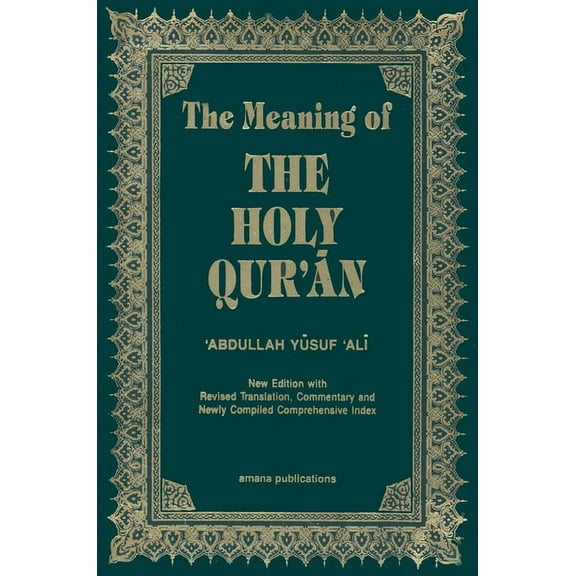 The Meaning of the Holy Qur'an English/Arabic: New Edition with Arabic Text and Revised Translation, (Hardcover) by Abdullah Yusuf Ali