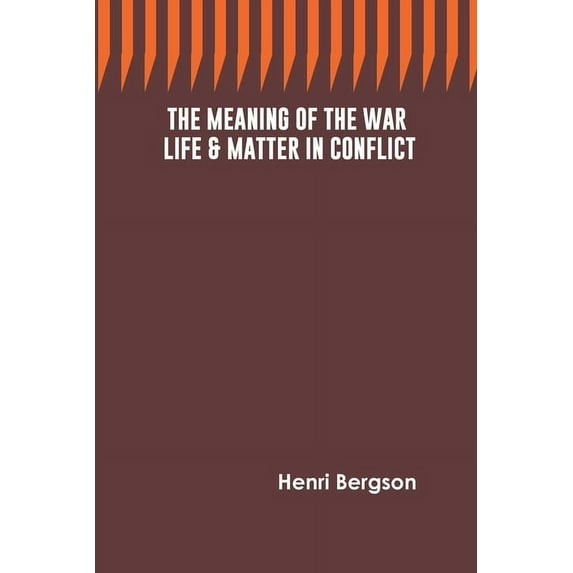 The Meaning of the War: Life & Matter in Conflict, (Paperback)