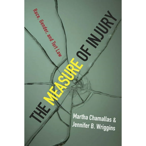 The Measure of Injury: Race, Gender, and Tort Law, (Hardcover)
