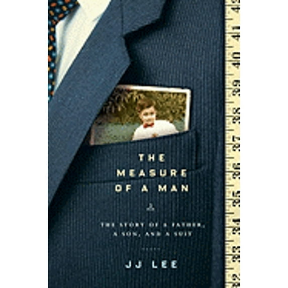 Pre-Owned The Measure of a Man: The Story of a Father, a Son, and a Suit (Hardcover) 0771046472 9780771046476
