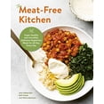 thumbnail image 1 of Pre-Owned The Meat-Free Kitchen: Super Healthy and Incredibly Delicious Vegetarian Meals for All Day, Every Day (Paperback) 0760370982 9780760370988, 1 of 1