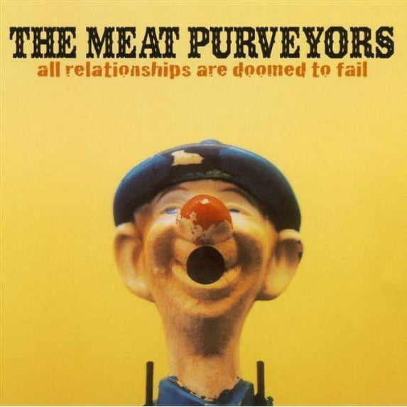 The Meat Purveyors - All Relationships Are Doomed to Fail - Alternative - CD