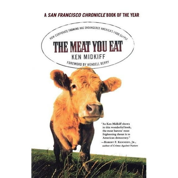 The Meat You Eat: How Corporate Farming Has Endangered America's Food Supply, (Paperback)