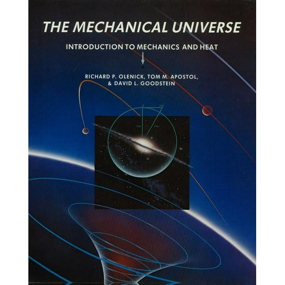 The Mechanical Universe: Introduction to Mechanics and Heat, (Paperback)
