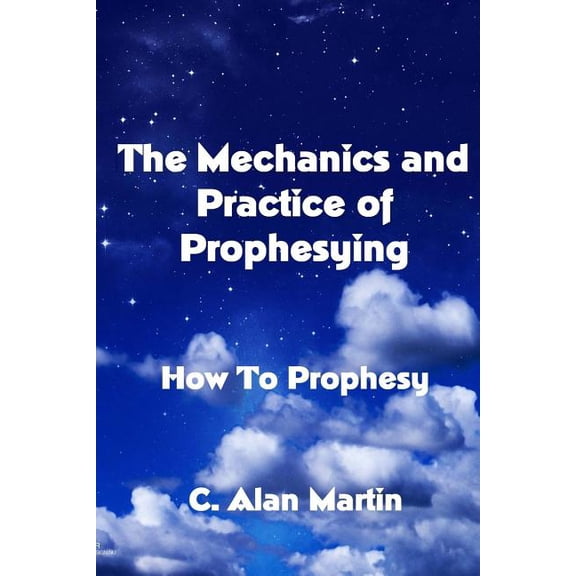 The Mechanics and Practice of Prophesying, (Paperback)
