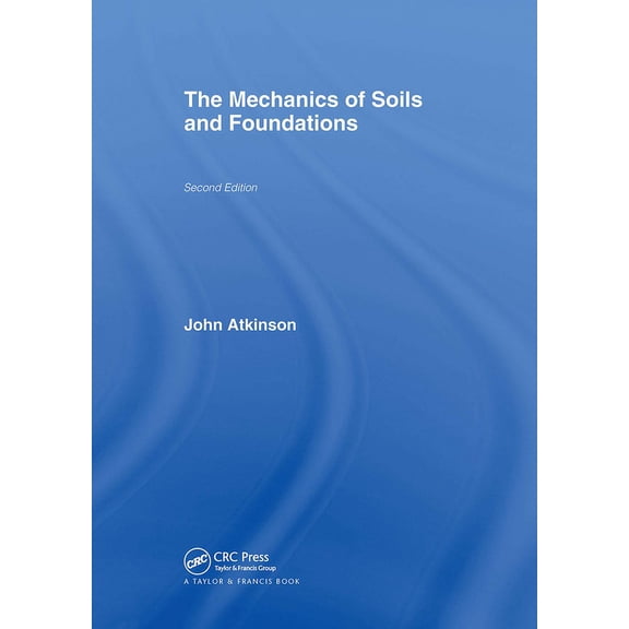 The Mechanics of Soils and Foundations, (Hardcover)
