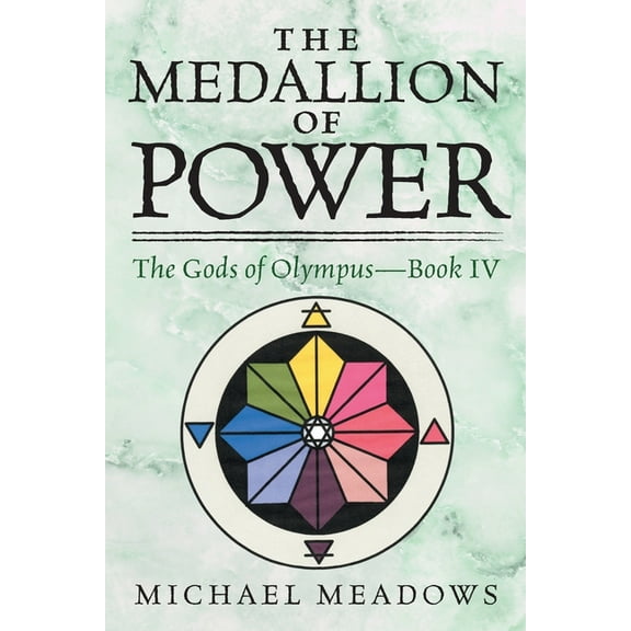 The Medalliion of Power: The Gods of Olympus - Book IV, (Paperback)