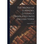 The Medea of Euripides, Literally Translated Into English Verse, Paperback