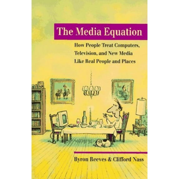 Pre-Owned The Media Equation : How People Treat Computers, Televisions, and New Media Like Real People and Places (Hardcover) 9781575860527