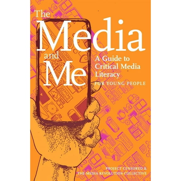 The Media and Me : A Guide to Critical Media Literacy for Young People (Hardcover)
