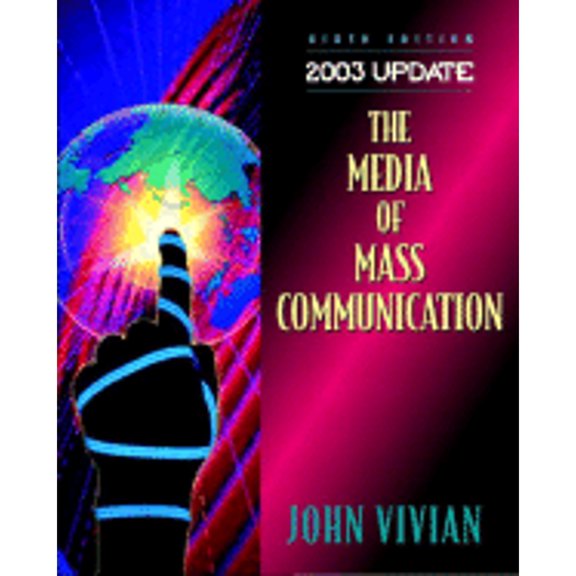 Pre-Owned The Media of Mass Communication 2003 Update (Paperback 9780205377756) by John Vivian