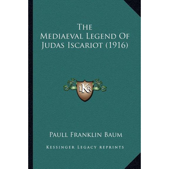 The Mediaeval Legend Of Judas Iscariot (1916) (Paperback)