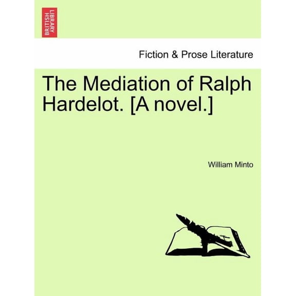 The Mediation of Ralph Hardelot. [A Novel.] (Paperback)