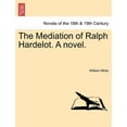 thumbnail image 1 of The Mediation of Ralph Hardelot. a Novel. (Paperback), 1 of 1