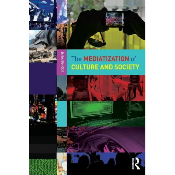 The Mediatization of Culture and Society, (Paperback)