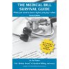 Pre-Owned The Medical Bill Survival Guide: What You Need to Know Before You Pay a Dime - Revised Edition (Paperback) 061556044X 9780615560441