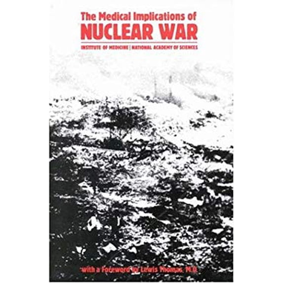Pre-Owned The Medical Implications of Nuclear War 9780309036924
