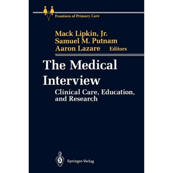 Pre-Owned The Medical Interview: Clinical Care, Education, and Research (Paperback) by J G Carroll, Mack Jr Lipkin, R M Frankel