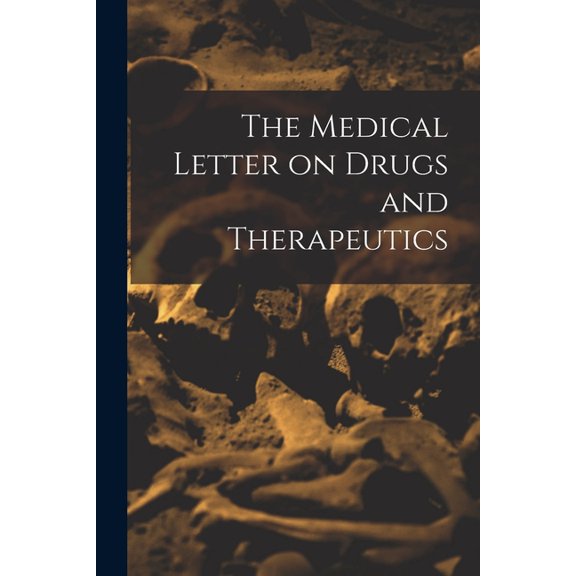 The Medical Letter on Drugs and Therapeutics, (Paperback)