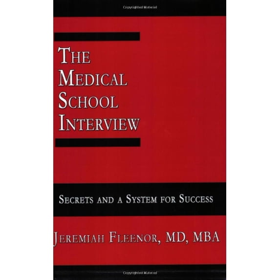 Pre-Owned The Medical School Interview: Secrets and a System for Success (Paperback) 0977955907 9780977955909