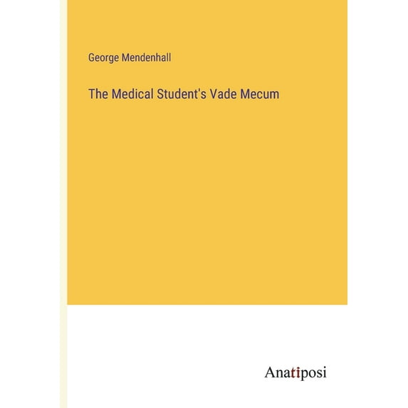 The Medical Student's Vade Mecum, (Paperback)
