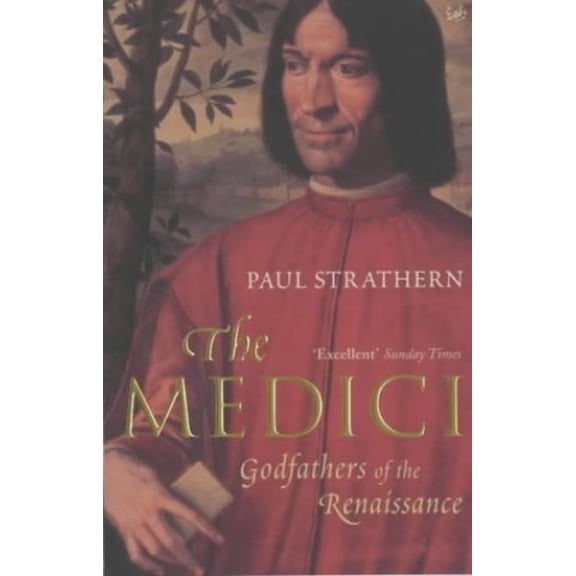 Pre-Owned The Medici: Godfathers of the Renaissance (Paperback) by Paul Strathern