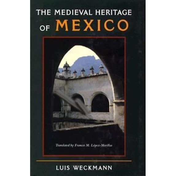 Pre-Owned The Medieval Heritage of Mexico (Hardcover) 9780823213245