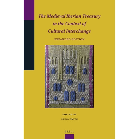 The Medieval Iberian Treasury in the Context of Cultural Interchange (Expanded Edition), (Paperback)