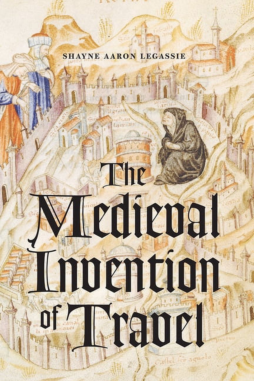 The Medieval Invention of Travel, (Paperback) - Walmart Business Supplies