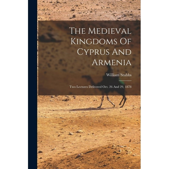 The Medieval Kingdoms Of Cyprus And Armenia, (Paperback)