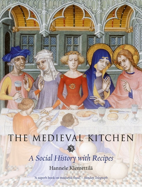 The Medieval Kitchen: A Social History with Recipes, (Paperback)