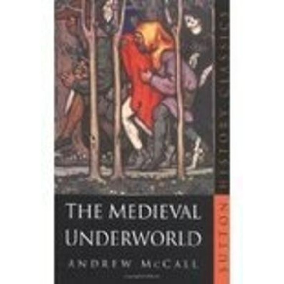 Pre-Owned The Medieval Underworld (Paperback) 0750937270 9780750937276