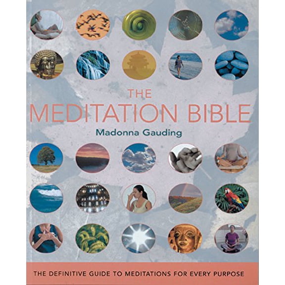 Pre-Owned The Meditation Bible: The Definitive Guide to Meditations for Every Purpose (Mind Body Spirit Bibles, 5), 9781402728433, 1402728433, Paperback, Co-Edition ed. edition