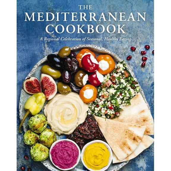 The Mediterranean Cookbook: A Regional Celebration of Seasonal, Healthy Eating, (Hardcover)