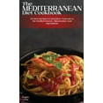 thumbnail image 1 of The Mediterranean Diet Cookbook : 50 Best Recipes to Introduce Yourself to the Mediterranean Alimentation and Ingredients (Hardcover), 1 of 1