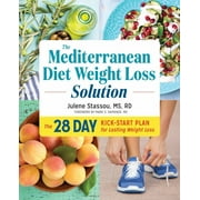 Julene Stassou: The Mediterranean Diet Weight Loss Solution: The 28-Day Kickstart Plan for Lasting Weight Loss (Paperback)