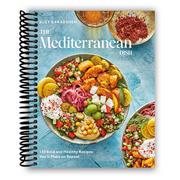The Mediterranean Dish: 120 Bold and Healthy Recipes You'll Make on Repeat (Spiral Bound)