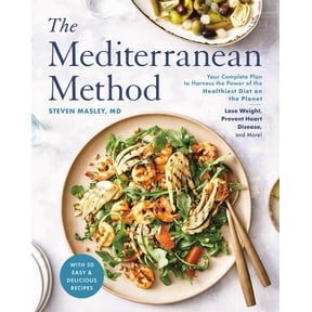 The Mediterranean Method: Your Complete Plan to Harness the Power of the Healthiest Diet on the Planet-- Lose Weight, Pr, (Hardcover)