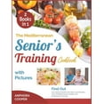thumbnail image 1 of The Mediterranean Senior's Training Cookbook with Pictures [2 in 1] : Find Out Your Optimal Health with High-Level Benefits, Tens of Plant-Based Recipes and Professional Trainings (Paperback), 1 of 1