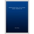thumbnail image 1 of Mediterranean Zone : For a Longer, Leaner, Healthier Life, 1 of 1