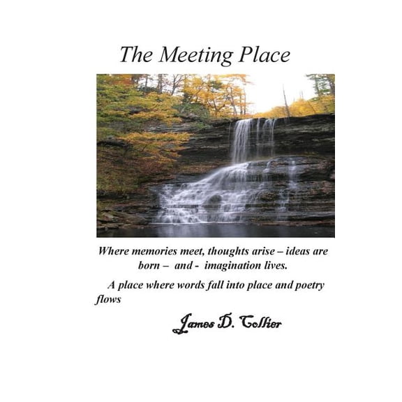 The Meeting Place Paperback 153470468X 9781534704688 James D. Collier