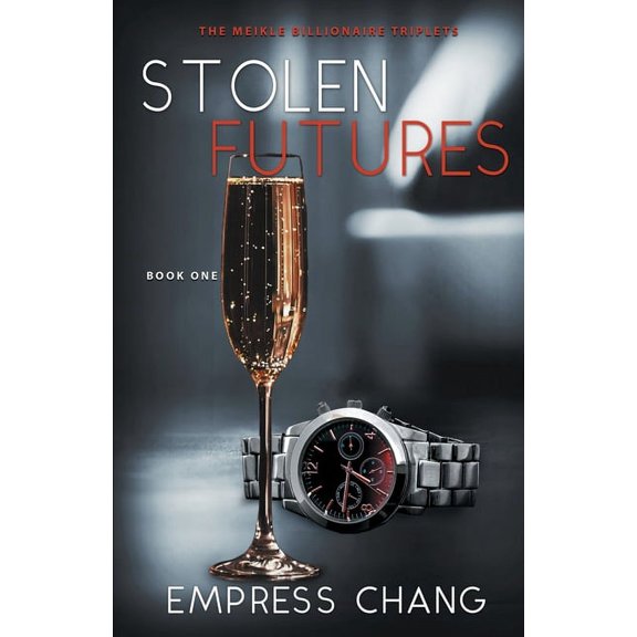 The Meikle Billionaire Triplets Stolen Futures (The Meikle Billionaire Triplets Book One), Book ONE, (Paperback)