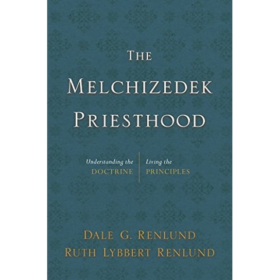 Pre-Owned The Melchizedek Priesthood: Understanding the Doctrine, Living the Principles (Hardcover) 1629724459 9781629724454