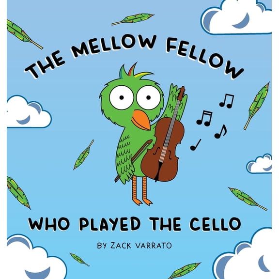 The Mellow Fellow Who Played the Cello, (Hardcover)