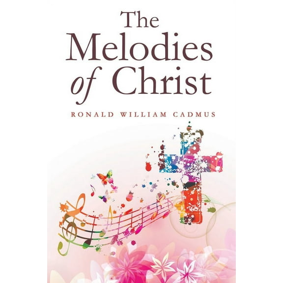 The Melodies of Christ (Paperback)