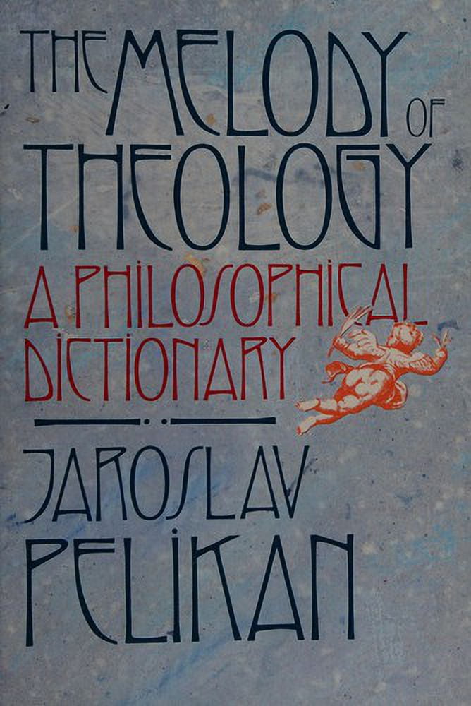 Pre-Owned The Melody of Theology : A Philosophical Dictionary 9780674564732