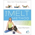 thumbnail image 1 of Pre-Owned The Melt Method: A Breakthrough Self-Treatment System to Eliminate Chronic Pain, Erase the Signs of Aging, and Feel Fantastic in Just 10 Minutes a Day (Hardcover) 0062065351 9780062065353, 1 of 1